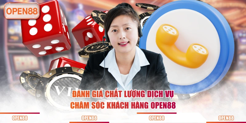 Đánh giá chất lượng dịch vụ chăm sóc khách hàng OPEN88