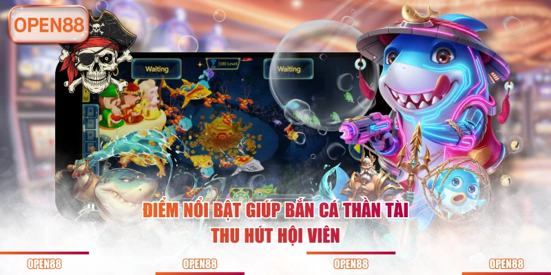 Điểm nổi bật giúp bắn cá thần tài thu hút hội viên