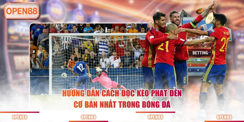 Hướng dẫn cách đọc kèo phạt đền cơ bản nhất trong bóng đá