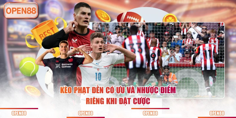 Kèo phạt đền có ưu và nhược điểm riêng khi đặt cược