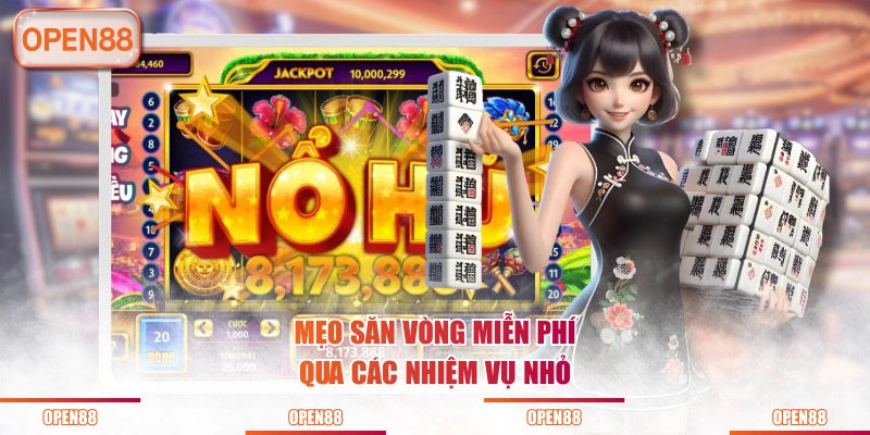 Mẹo săn vòng miễn phí qua các nhiệm vụ nhỏ