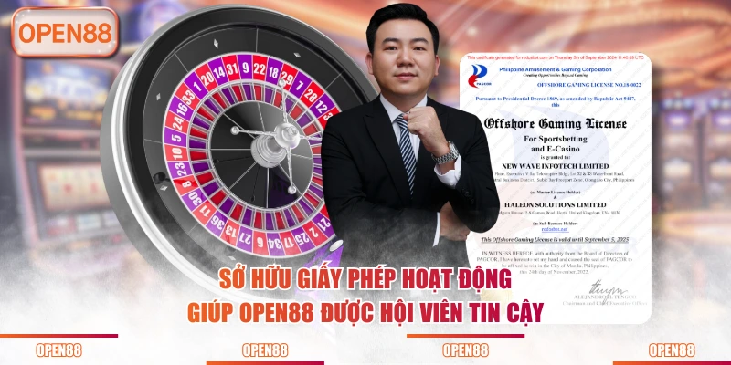 Sở hữu giấy phép hoạt động giúp OPEN88 được hội viên tin cậy